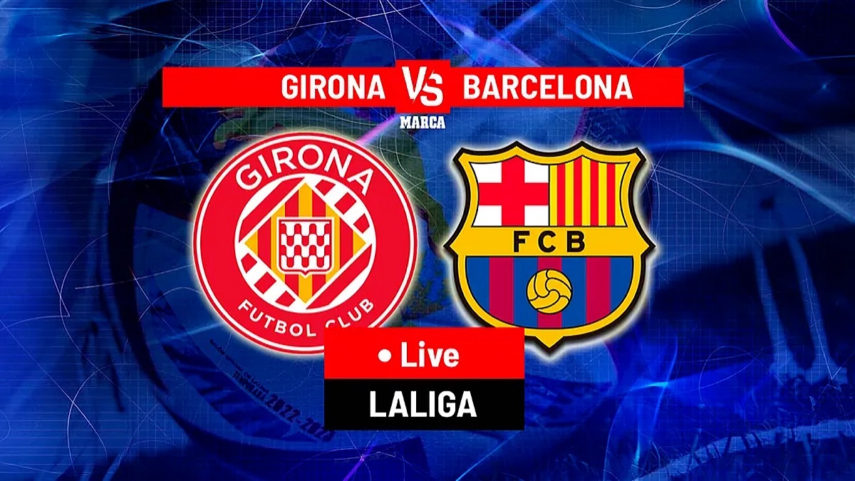 Girona vs Barcelona